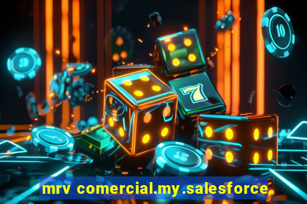 mrv comercial.my.salesforce